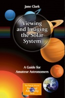 Viewing and Imaging the Solar System A Guide for Amateur Astronomers
